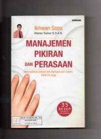 Image of Manajemen Pikiran dan Perasaan : Menciptakan Sukses dan Bahagia dari Dalam, Detik Ini Juga
